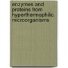 Enzymes and Proteins from Hyperthermophilic Microorganisms door Frederic Richards