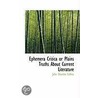 Ephemera Critica Or Plains Truths About Current Literature by John Churton Collins