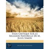 Essai Critique Sur La Religion Naturelle de M. Jules Simon by Michel De Castelnau