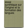 Essai Synthtique Sur L'Origine Et La Formation Des Langues door Copineau