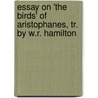 Essay On 'The Birds' Of Aristophanes, Tr. By W.R. Hamilton door Johann Wilhelm Suvern