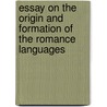 Essay on the Origin and Formation of the Romance Languages door George Cornewa Lewis