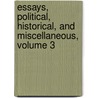 Essays, Political, Historical, And Miscellaneous, Volume 3 by Sir Archibald Alison