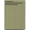 Europäische arbeitsverhältnisbezogene Informationsrechte door Mathias Maul-Sartori