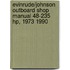 Evinrude/Johnson Outboard Shop Manual 48-235 Hp, 1973 1990