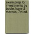 Exam Prep For Investments By Bodie, Kane & Marcus, 7th Ed.