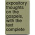 Expository Thoughts On The Gospels, With The Text Complete