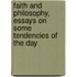Faith And Philosophy, Essays On Some Tendencies Of The Day