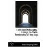 Faith And Philosophy. Essays On Some Tendencies Of The Day door Isaac Gregory Smith