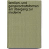 Familien- und Gemeinschaftsformen am Übergang zur Moderne by Lars Hennings