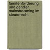 Familienförderung und Gender Mainstreaming im Steuerrecht by Ulrich Mückenberger