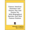 Famous American Statesmen And Orators, Past And Present V6 door Onbekend