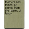 Feathers and Fairies; Or, Stories from the Realms of Fancy door Augusta Parker