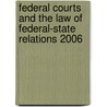 Federal Courts And the Law of Federal-State Relations 2006 by Peter W. Low