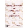 Feminist Destinations And Further Essays On Virginia Woolf by Rachel Bowlby