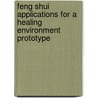 Feng Shui Applications For A Healing Environment Prototype door Shou-Jung Wei