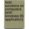 Field Solutions on Computers [With Windows 95 Application] door Stanley Humphries
