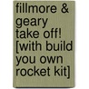 Fillmore & Geary Take Off! [With Build You Own Rocket Kit] door Mark Shulman