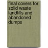Final Covers For Solid Waste Landfills And Abandoned Dumps door R.B. Koerner