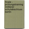Finale - Prüfungstraining Mittlerer Schulabschluss Berlin by Unknown