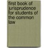 First Book of Jurisprudence for Students of the Common Law