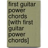 First Guitar Power Chords [With First Guitar Power Chords] by Unknown