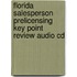 Florida Salesperson Prelicensing Key Point Review Audio Cd