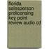 Florida Salesperson Prelicensing Key Point Review Audio Cd