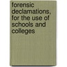 Forensic Declamations, For The Use Of Schools And Colleges door Abraham Howry Espenshade