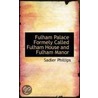 Fulham Palace Formely Called Fulham House And Fulham Manor by Sadler Phillips