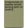 Fundamentals Of Satellite Remote Sensing [with Cd (audio)] door Emilio Chuvieco
