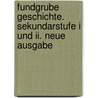 Fundgrube Geschichte. Sekundarstufe I Und Ii. Neue Ausgabe door Onbekend