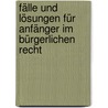 Fälle und Lösungen für Anfänger im Bürgerlichen Recht door Olaf Werner