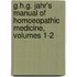 G.H.G. Jahr's Manual Of Homoeopathic Medicine, Volumes 1-2