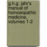 G.H.G. Jahr's Manual Of Homoeopathic Medicine, Volumes 1-2 by Gottlieb Heinrich Georg Jahr