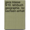 Geos Klasse 9/10. Lehrbuch Geographie. Rsr. Sachsen-anhalt by Unknown