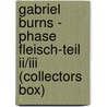 Gabriel Burns - Phase Fleisch-teil Ii/iii (collectors Box) door Onbekend