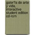 Galer?a De Arte Y Vida, Interactive Student Edition Cd-rom