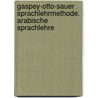 Gaspey-Otto-Sauer Sprachlehrmethode. Arabische Sprachlehre by Ernst Harder