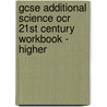 Gcse Additional Science Ocr 21st Century Workbook - Higher by Richards Parsons