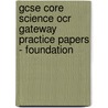 Gcse Core Science Ocr Gateway Practice Papers - Foundation door Richards Parsons