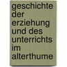 Geschichte Der Erziehung Und Des Unterrichts Im Alterthume door Friedrich Matthias Gottfried Cramer
