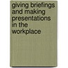 Giving Briefings And Making Presentations In The Workplace door Management (ilm)