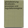 Globalisierung: Strukturen, Prozesse und Regulationsregime door Josef Steinbach