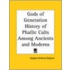 Gods Of Generation History Of Phallic Cults Among Ancients