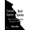 Good Spirits, Bad Spirits, How To Distinguish Between Them by Sue Lim