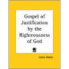 Gospel Of Justification By The Righteousness Of God (1700) door Cotton Mather