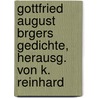 Gottfried August Brgers Gedichte, Herausg. Von K. Reinhard door Gottfried August Bürger