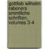 Gottlieb Wilhelm Rabeners Smmtliche Schriften, Volumes 3-4