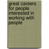 Great Careers For People Interested In Working With People by Helen Mason